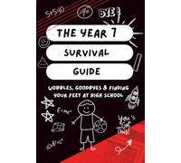 The Year 7 Survival Guide: Wobbles, Goodbyes & Finding Your Feet at High School