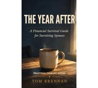 The Year After: A Financial Survival Guide for Surviving Spouses