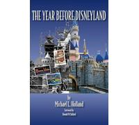 The Year Before Disneyland or: How Much Happened at the Company While Building the Park