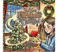 The Year Christmas Changed: A Heartwarming Children’s Story About Divorce, Co-parenting, and Finding Joy in Two Homes at Christmas