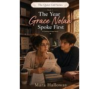 The Year Grace Nolan Spoke First: A Coming-of-Age Story About Quiet Strength, Family Expectations, and Choosing Yourself