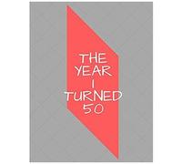 The Year I Turned 50: Red Black White Shapes Birthday Celebration Notebook