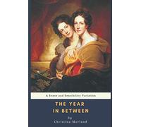 The Year in Between: A Sense and Sensibility Variation