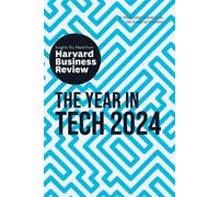 The Year In Tech, 2024: The Insights You Need From Harvard Business Review