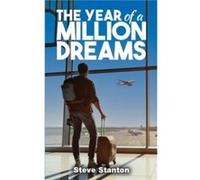 The Year of a Million Dreams by Steve Stanton Steve Stanton (Auteur)