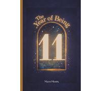 The Year of Being 11: A Keepsake Journal for 11-Year-Olds to Capture Identity, Belonging & Everyday Life