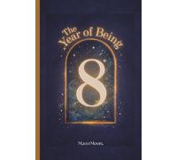 The Year of Being 8: A Keepsake Journal for 8-Year-Olds to Capture Growth, Self-Trust & Everyday Moments