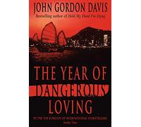 THE YEAR OF DANGEROUS LOVING