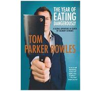 The Year Of Eating Dangerously