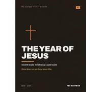 The Year of Jesus: 7th Grade Small Group Leader Guide