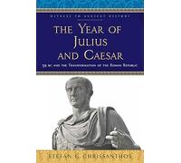 The Year of Julius and Caesar: 59 BC and the Transformation of the Roman Republic