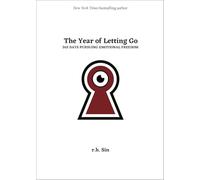 The Year of Letting Go – 365 Days Pursuing Emotional Freedom