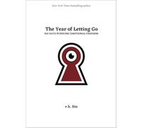 The Year of Letting Go – 365 Days Pursuing Emotional Freedom