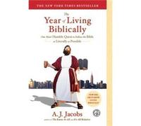 The Year of Living Biblically One Mans Humble Quest to Follow the Bible as Literally as Possible by A J Jacobs A. J. Jacobs (Auteur)