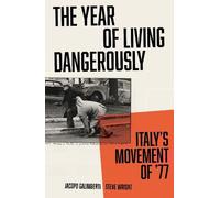 The Year of Living Dangerously: Italy's Movement of ’77