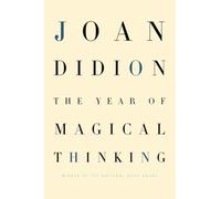 The Year of Magical Thinking.