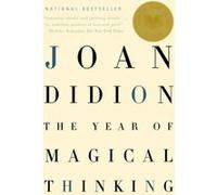 The year of magical thinking Joan Didion (Auteur)