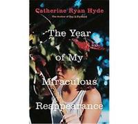 The Year of My Miraculous Reappearance Catherine Ryan Hyde (Auteur)