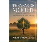 The Year of No Fruit: A Story of Grief, Grace, and the God Who Never Lets Go