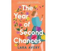 The Year of Second Chances by Lara Avery Paperback Book Lara Avery (Auteur)