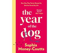 The Year of the Dog: How One Tiny Terrier Ruined My Sofa but Saved My Life