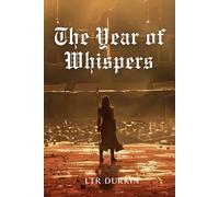 The Year of Whispers: A Magical Thriller of Shapeshifter Spies and Frozen Time.
