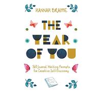 The Year of You: 365 Journal Writing Prompts for Creative Self-Discovery