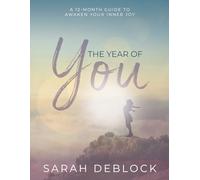 The Year of You: A 12-Month Guide to Awaken Your Inner Joy