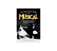 The Year That Made the Musical: 1924 and the Glamour of Musical Theatre