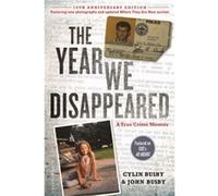The Year We Disappeared A FatherDaughter Memoir by Cylin Busby & John Busby Cylin Busby, John Busby (Auteur)