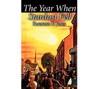 The Year When Stardust Fell By Raymond F. Jones, Science Fiction, Fantasy