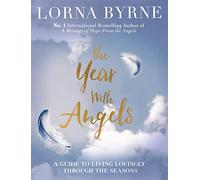 The Year With Angels: A guide to living lovingly through the seasons