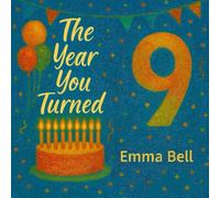 The Year You Turned Nine: A Perfect Birthday Gift and Keepsake Book for 9-Year-Olds