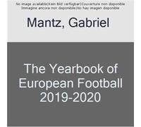 The Yearbook of European Football 20192020 by Gabriel Mantz Unknown (Auteur)