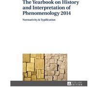 The Yearbook On History And Interpretation Of Phenomenology 2014: Normativity & Typification (Hardcover) Anton Vydra, (Auteur)