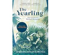 The Yearling: The Pulitzer prize-winning, classic coming-of-age novel