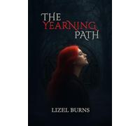 The Yearning Path: A tender descent into beautiful madness.