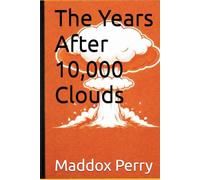 The Years After 10,000 Clouds