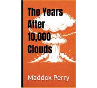The Years After 10,000 Clouds