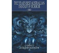 The Year's Best Australian Fantasy And Horror 2012