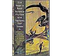 The Year's Best Science Fiction And Fantasy For Teens