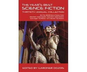 [( The Year's Best Science Fiction: Thirtieth Annual Collection (Year's Best Science Fiction (Paperback)) By Dozois, Gardner ( Author ) Paperback Jul - 2013)] Paperback