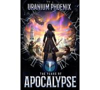 The Years of Apocalypse: A Progression Fantasy Epic