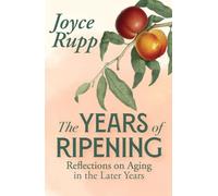 The Years of Ripening: Reflections on Aging in the Later Years