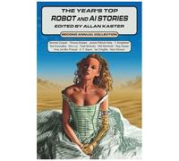 The Year's Top Robot And Ai Stories: Second Annual Collection
