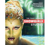 The Year's Work in Showgirls Studies