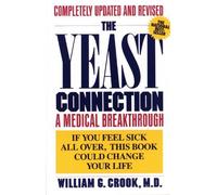 The Yeast Connection: A Medical Breakthrough by Crook, William G. New edition (1988)