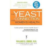 The Yeast Connection and Women's Health Carolyn Dean, Elizabeth B. Crook, William G. Crook (Auteur)