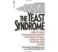 The Yeast Syndrome John Parks Trowbridge (Auteur)