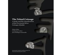 The Yehud Coinage: A Study and Die Classification of the Provincial Silver Coinage of Judah